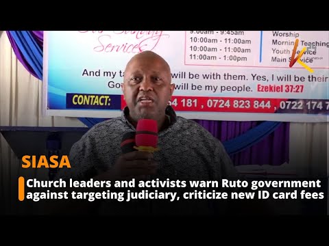 Church leaders and activists warn Ruto government against targeting judiciary