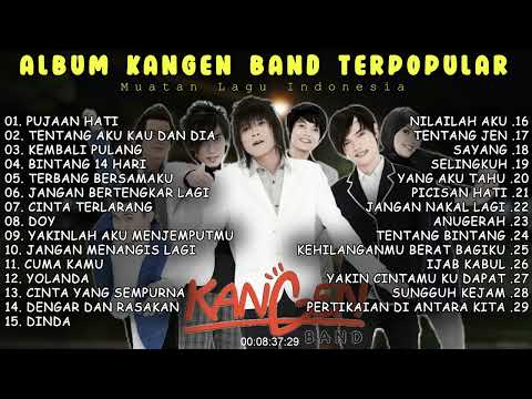 ALBUM PILIHAN KANGEN BAND - PUJAAN HATI - KEMBALINPULANG - TERBANG BERSAMAKU - DOY