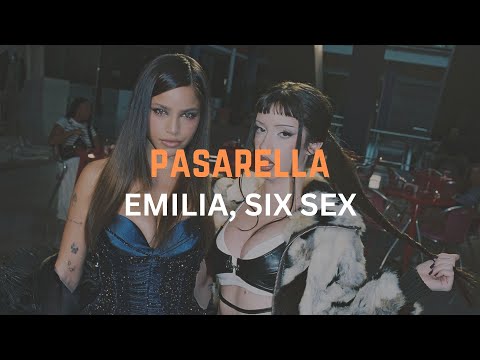 Emilia, Six Sex - pasarella (Official Lyric Video | Letra Oficial)