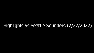 Highlights vs Seattle Sounders