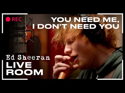 Ed Sheeran - You Need Me, I Don't Need You | LIVE