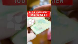 POV: Du wechselst 100 € in Syrien │ CRISIS #shorts