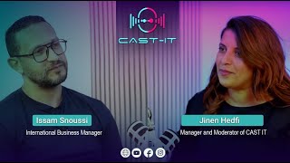 Podcast Cast IT  Issam Snoussi International Business Manager
