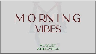 Morning Vibes Playlist with Lyrics (Saja Boys, KATSEYE, Lee YoungJi, Silk Ye/Eirik Naess/Bad Milk)