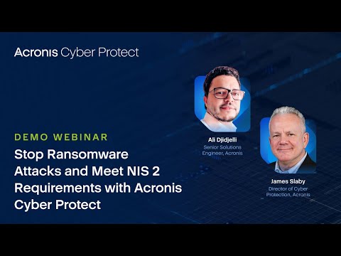 Stop Ransomware Attacks and Meet NIS 2 Requirements with Acronis Cyber Protect