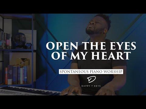 Open The Eyes of My Heart | Spontaneous Soaking Piano Worship - DappyTKeys