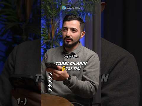 Torbacıların 5 Taktiği!