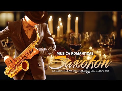 La Mejor Música Instrumental Del Mundo 2024 - Saxofon Romantico Instrumental Canciones de amor