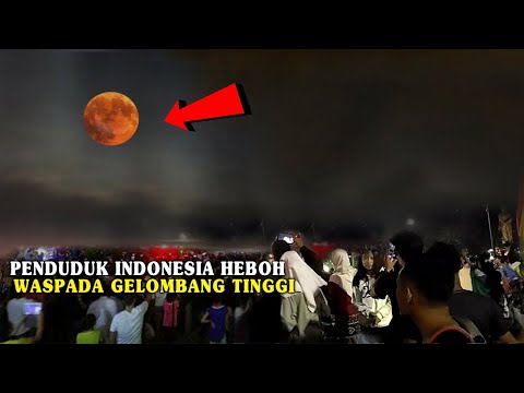 WARGA WASPADA! KEMUNCULAN FENOMENA BULAN LANGKA SEBABKAN BANJIR ROB DAN GELOMBANG TINGGI!! SUPERMOON