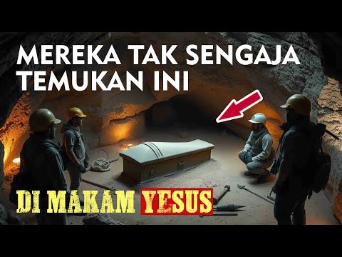 Sesuatu yang Tidak Terduga Ditemukan di Makam YESUS [Terkubur Selama 2000 Tahun]