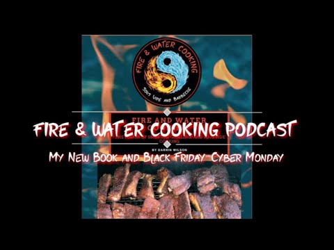 Fire & Water Cooking Podcast- Sous Vide and Barbecue...