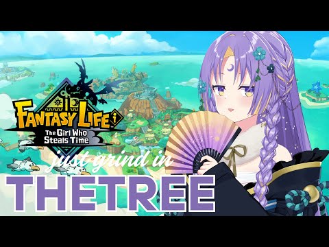 【FANTASY LIFE i: The Girl Who Steals Time】Tree! let me upgrade the tree!!【hololive】