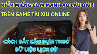 Tài xỉu b52 | Cách bắt cầu tài xỉu online - Công thức bắt cầu dựa theo lịch sử phiên