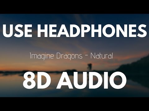 Imagine Dragons - Natural (8D AUDIO)