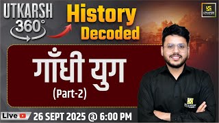 गाँधी युग | History Decoded | Utkarsh 360 Series #22 | Varun Sir