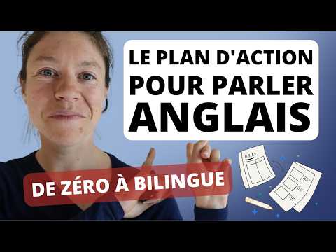 Comment VRAIMENT devenir bilingue en anglais : le plan d'action à suivre