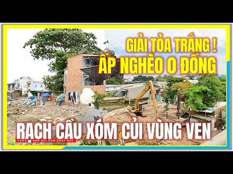 GIẢI TỎA TRẮNG ! ẤP NGHÈO 0 ĐỒNG bên RẠCH CẦU XÓM CỦI BÌNH CHÁNH | Cuộc Sống Vùng Ven Sài Gòn