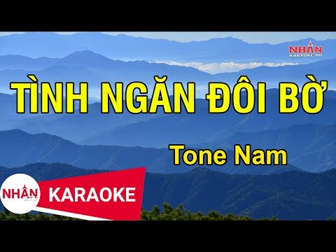 KARAOKE Tình Ngăn Đôi Bờ Tone Nam | Nhan KTV