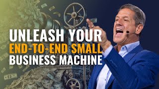 Unleash Your End-To-End Small Business Machine
