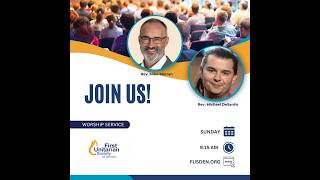 Sunday, May 31, 2026,  at 9:15 am. Meeting This Moment - Rev. Mike Morran and Rev. Michael DeSantis