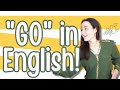 Understanding the Verb 'Go'