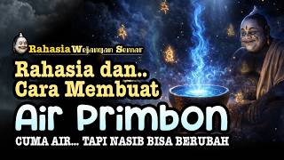 CARA Membuat AIR PRIMBON Untuk Energi Batin & Nasib Kehidupan - Ilmu Jawa Kuno #semarjawa