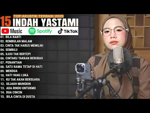 TOP 15 COVER AKUSTIK TERPOPULER - BILA NANTI - REMBULAN MALAM || INDAH YASTAMI FULL ALBUM