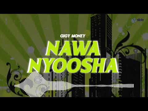 Gigy Money - Nawanyoosha (Official Audio)