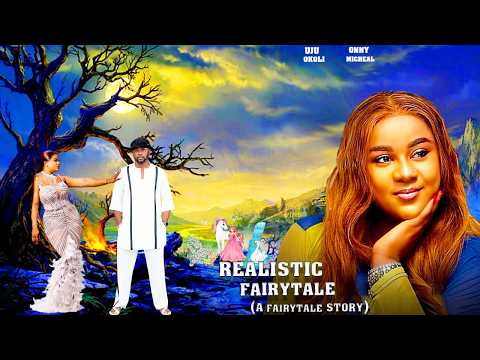 REALISTIC FAIRYTALE (A FAIRYTALE STORY) - 2025 LATEST NIGERIAN MOVIE