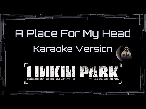 Linkin Park • A Place For My Head (CC Karaoke / Instrumental)