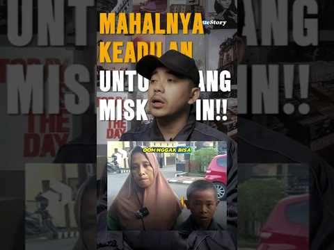 Mahalnya Keadilan Untuk Orang Kecil #shorts