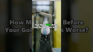 How many hits before your golf ball gets worse?