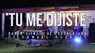 Banda Vientos De Guadalajara - Tu Me Dijiste (En Vivo) FT  @SamuelRosalesOficial