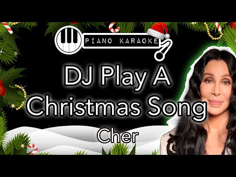 DJ Play A Christmas Song - Cher - Piano Karaoke Instrumental