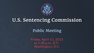 USSC Public Meeting - April 11, 2025