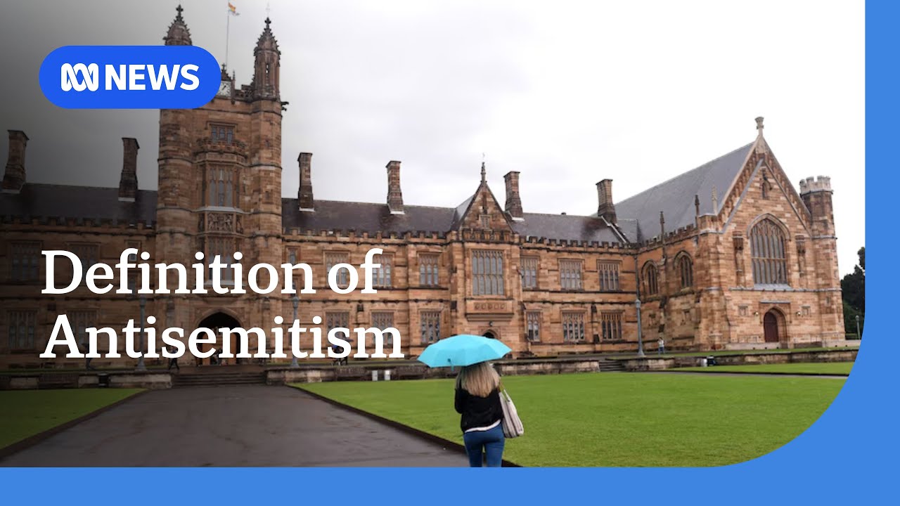 Australian universities agree to a new definition of antisemitism | ABC NEWS