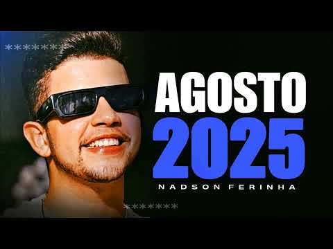 NADSON O FERINHA 2025 - REPERTÓRIO NOVO AGOSTO (MÚSICAS INÉDITAS) CD COMPLETO