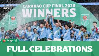 Manchester City Full Celebrations |  2025/26 Carabao Cup Final