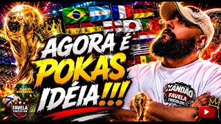 AGORA, É POKAS IDÉIA 🔥 - COMEÇOU DE VERDADE A COPA DO MUNDO!!!