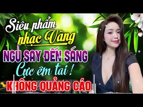Siêu Phẩm Nhạc Vàng Tuyển Chọn Hay Nhất – Cặp Song Ca MỚI LẠ Ai Nghe Cũng Mê |