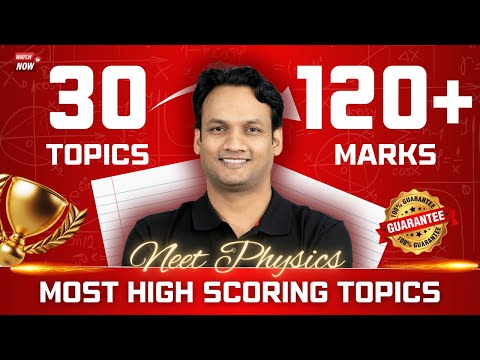 30 Topics = 120+ Marks in NEET Physics | Most High Scoring Topics for NEET 2025