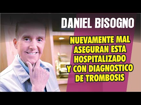 Daniel Bisogno aseguran que esta hospitalizado y con diagnostico de Trombosis