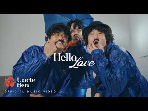 UncleBenวันที่ความรักเข้ามาทักทายHello,LoveOfficialMV