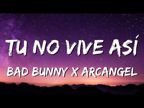 Arcangel x Bad Bunny X Dj Luian X Mambo Kingz - Tu No Vive Asi