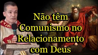 Não têm Comunismo no Relacionamento com Deus - Padre Overland   #padreoverlandhoje #moisés