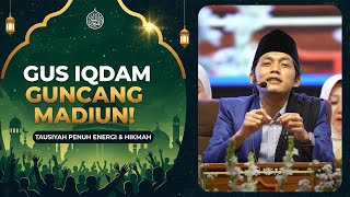 CUPLIKAN II "Gus Iqdam Guncang Madiun! Tausiyah Penuh Energi & Hikmah"