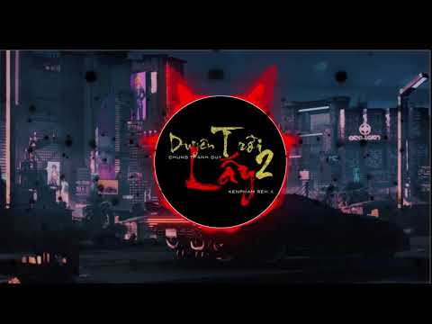 DUYÊN TRỜI LẤY 2 (HOUSE REMIX) | CHUNG THANH DUY | KENPHAM REMIX