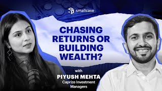 Chasing Returns or Building Wealth? ft. Piyush Mehta on @InvestingWithUpsurge | @smallcaseHQ