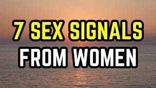 Learn This or Miss Sex Signals From Women for the Rest of Your Life