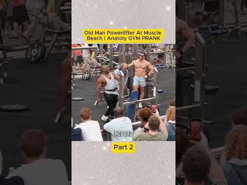 Part 2 Old Man Powerlifter At Muscle Beach | Anatoly GYM PRANK#anatoly #gymprank #pranks